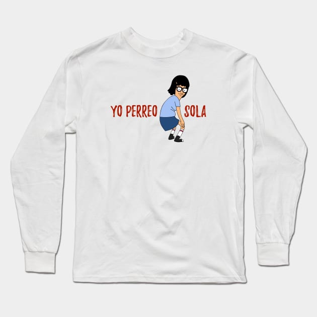 Yo Perro Sola - Twerking Long Sleeve T-Shirt by verde